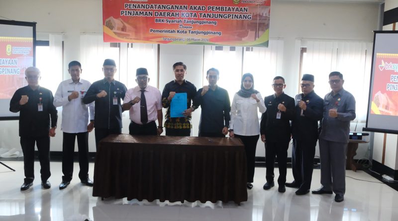 Pemko Tanjungpinang Teken Kesepakatan Pinjaman Daerah Bersama BRK Syariah